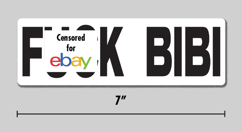 Anti-Netanyahu “F**k Bibi” Sticker Political Anti-War Israel 7″ Vinyl Decal