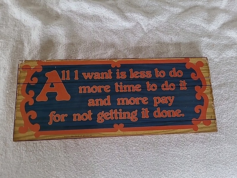 Abbey Press Wall Hanging Sign ALL I WANT IS LESS TO DO