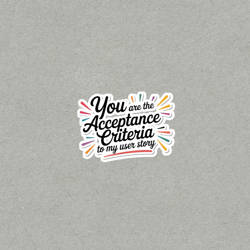 Colorful Acceptance Criteria Sticker for Tech Lovers & Developers #6752