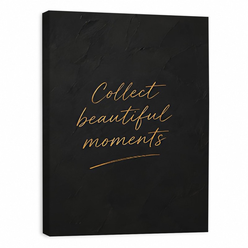 Collect Beautiful Moments” Black Textured Canvas Art, Custom Quote Text, Gift