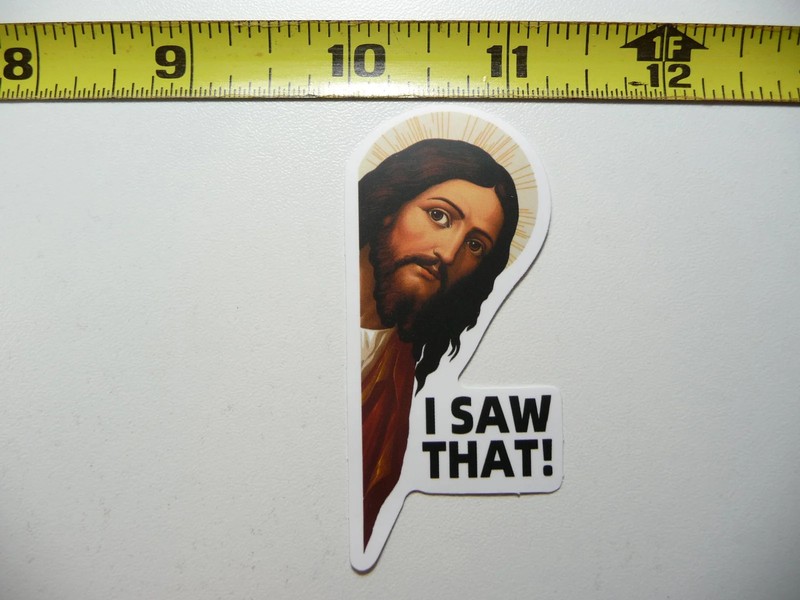 SARCASTIC SMALL STICKER DECAL JESUS CHRIST PEEKING I SAW THAT FUNNY ATTITUDE