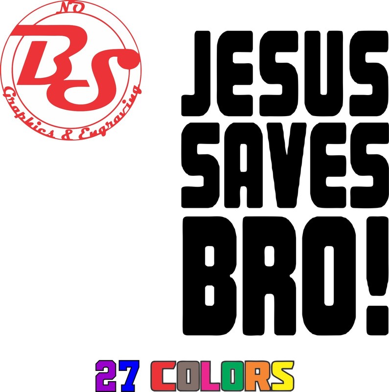 6″ Jesus Saves Bro Religious Decal Funny Religion Christ God Church Family noBS