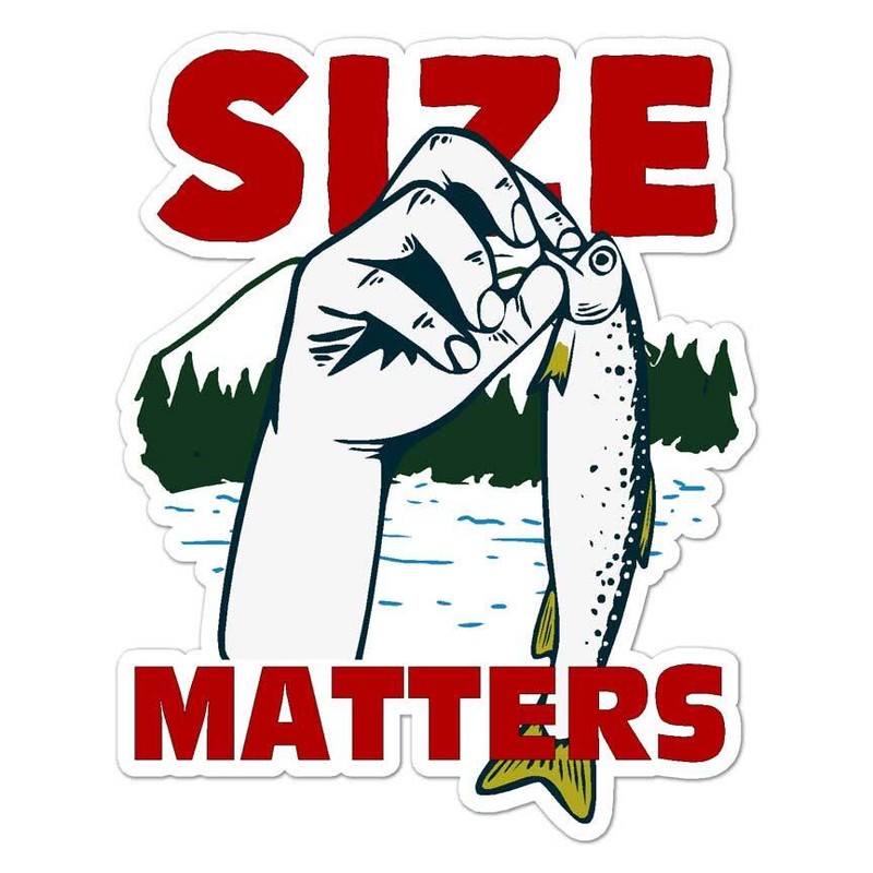 Size Matters Fishing, Vinyl Decal Sticker, Indoor Outdoor, 3 Sizes, #8540