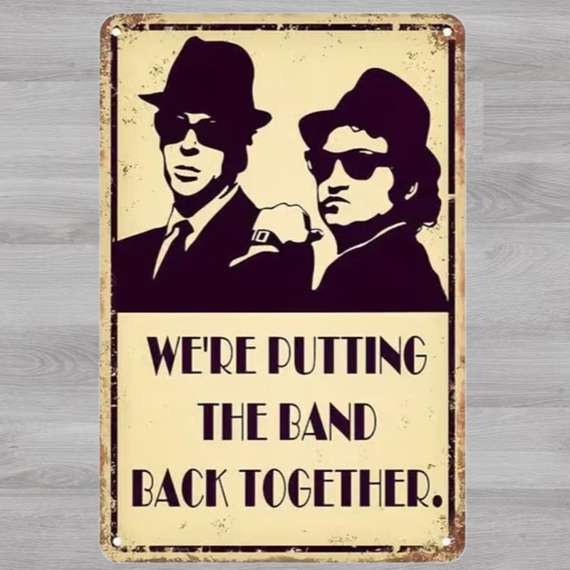 Blues Brothers We’re Putting The Band Back Together 8 x 12 Novelty Metal Sign
