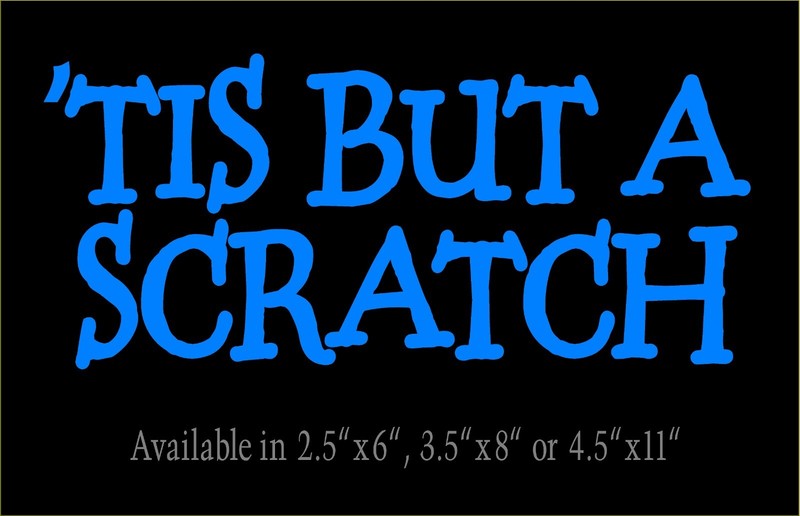 Tis But A Scratch Decal Monty Python Quote car truck window funny vinyl sticker gallery