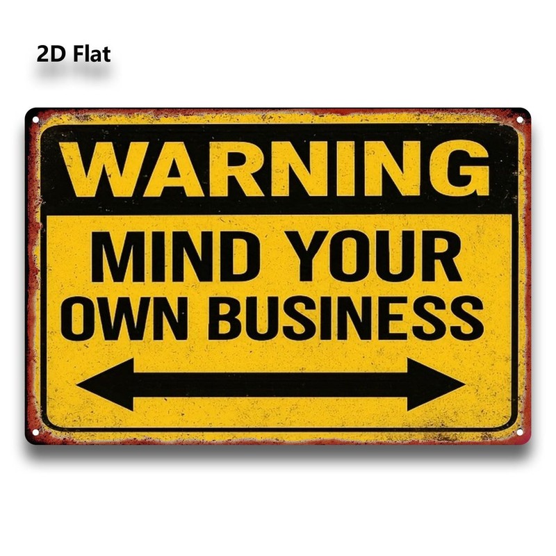 Metal Warning Sign Aluminum Sign Mind Your Own Business Rustic Decor