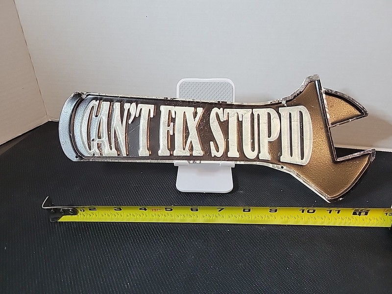 Can’t Fix Stupid Metal Sign wrench – Used HOBBY Lobby Mancave Garage Basement