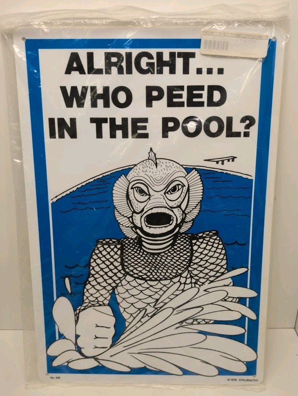 1979 Poolmaster Creature Of The Black Lagoon Who Peed In The Pool Sign Sealed!