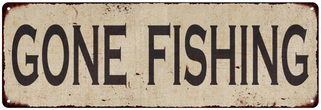 Gone Fishing Vintage Look Home Decor Farmhouse Metal Sign 106180071011
