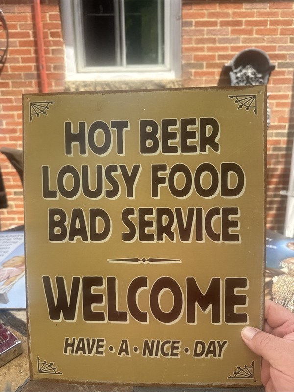 Funny Tin Sign Welcome Hot Beer Lousy Food Bad Service Have a Nice Day 15×12 Use