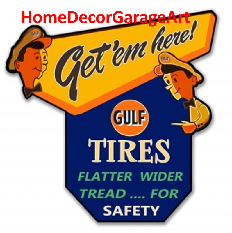 Gulf Tires Get’em Here Cutout Shape Sign, Flat Metal Garage Art