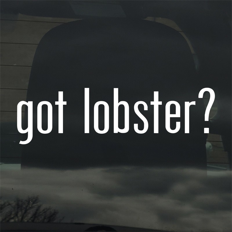 Got Lobster? Custom Vinyl Sticker Decal Seafood Claw Tail Ocean Food Chef