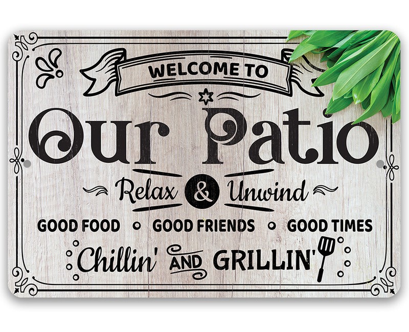 Metal Sign – Welcome To Our Patio, Relax and Unwind – Durable Metal Sign