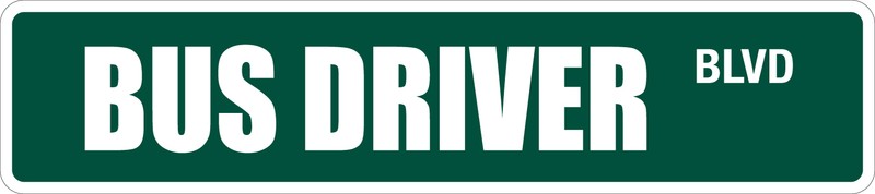 *Aluminum* Bus Driver 4″ x 18″ Metal Novelty Street Sign SS 726