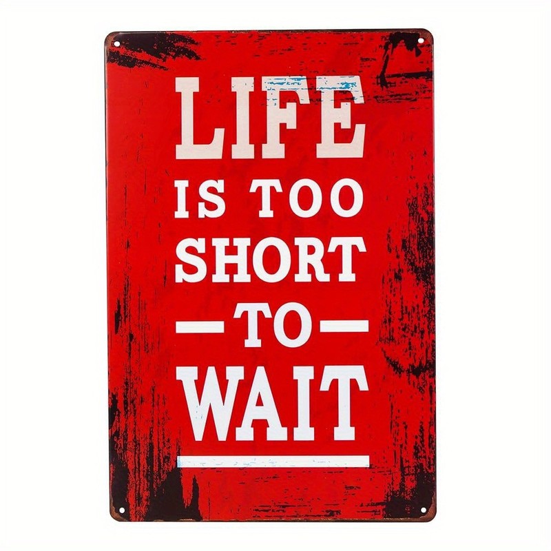 Life Is Too Short To Wait Metal Sign Red Distressed Inspirational Home & Office