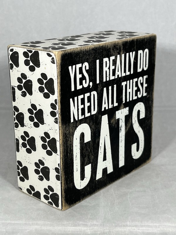 Yes, I Really Do Need These Cats Primitives by Kathy Wooden Box Sign Home Decor gallery