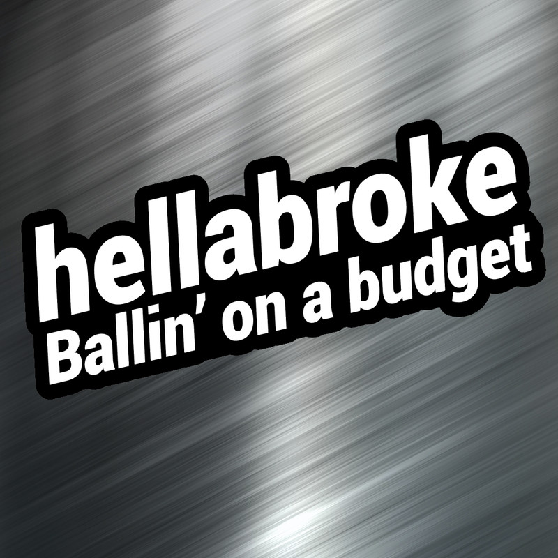(1) HELLABROKE car Sticker Auto Race Drift JDM Decal Boost Tuner Truck VW Euro