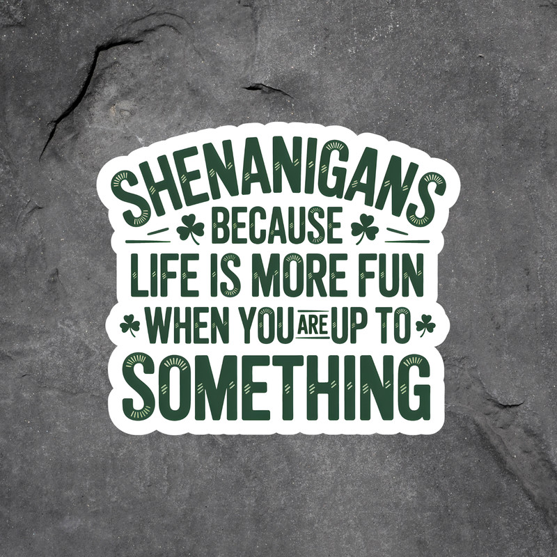 Shenanigans Sticker Vinyl Decal Funny St Patricks Humor Quote Green