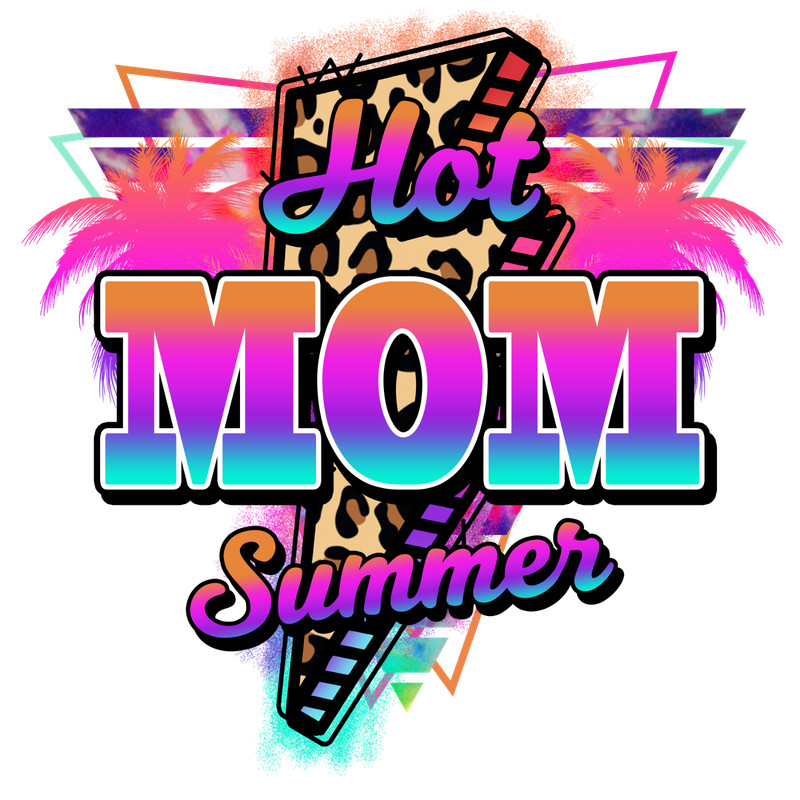 HOT MOM Sublimation Print Ready to Press, Heat Transfer YOU PICK YOUR SIZE