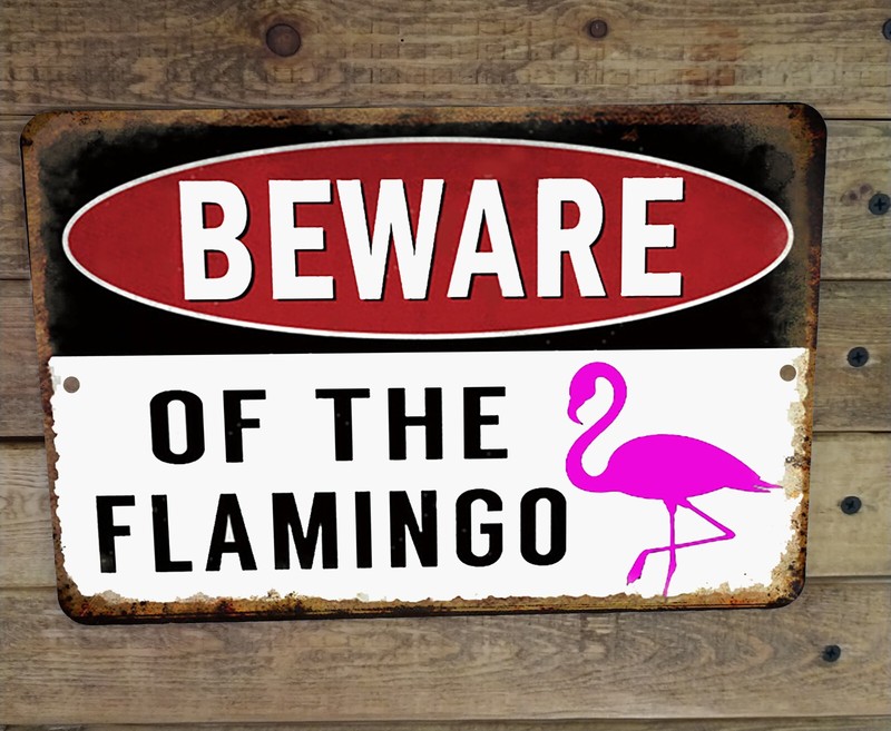 Beware of the Flamingo 12″x8″ Metal Poster Sign Indoor / Outdoor Art
