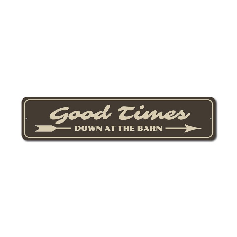 Good Times Sign, Down at the Barn Sign, Barn Aluminum Metal Decor Sign