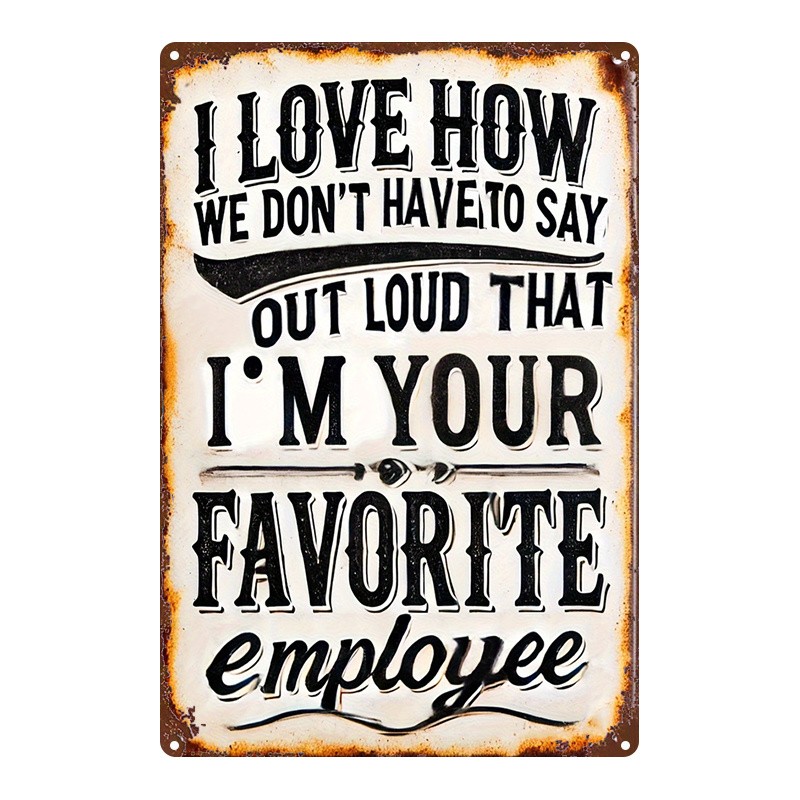 2D Metal Sign ‘My Favorite Employee’ Text Decorative Painting 8×12 Inches