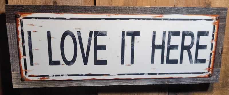 I Love It Here Metal Street Sign Reclaimed Wood Frame FREE SHIPPING