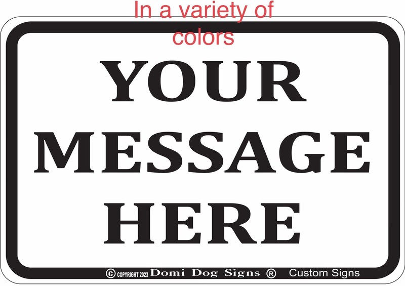 Metal “Custom made” Sign 8″x12″. Send us a message to make. USA Made.