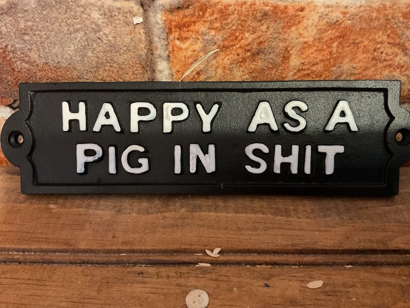 8"x2.5" Rustic Style Cast iron Funny" Happy as a Pig in Sh%t" Sign...Ships Free!