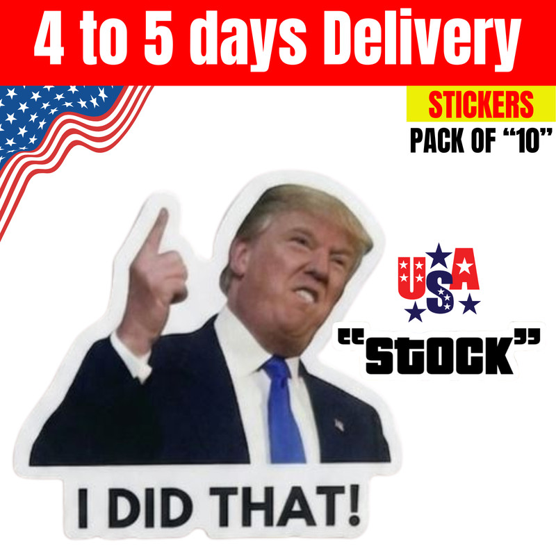 Donald Trump “I DID THAT” Stickers Decals for Gas Pump Pack of 10pc 50pc 100pc