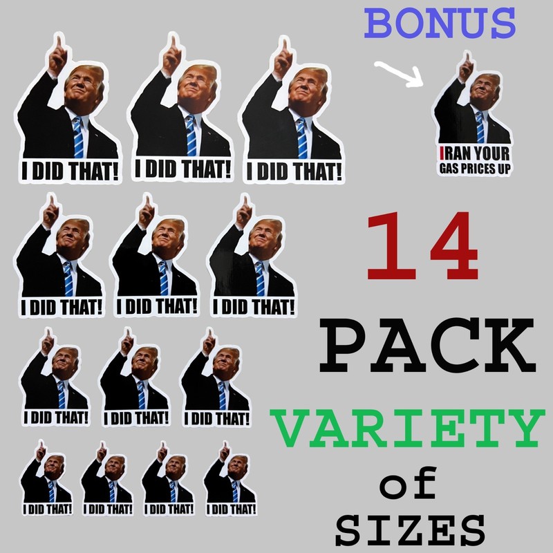 14 Trump I DID THAT Stickers VARIETY PACK Waterproof Decals Car Gas Station Pump