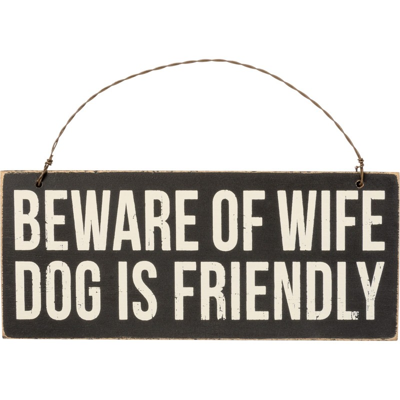 Primitives by Kathy Small Sign Beware of Wife Dog is Friendly Rustic Humor Decor
