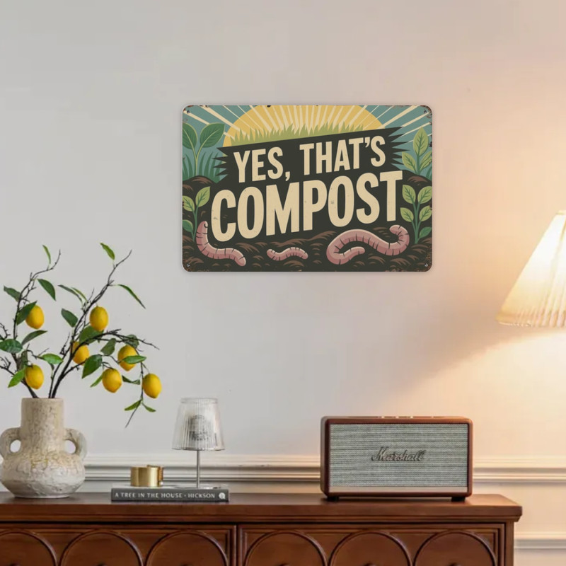 Yes, That's Compost Worm- Accent 8x12 Inch Vintage Metal Signs-for Backyard Pati gallery