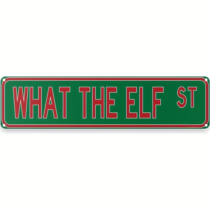 Christmas Green Red What The Elf ST Street Style Metal Sign Farmhouse Xmas Decor