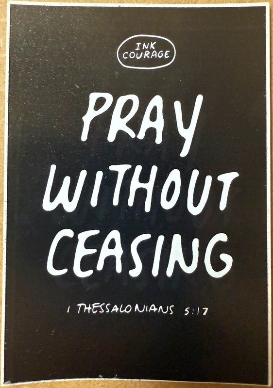 o’o’o . PRAY without CEASING STICKER . 1 Thessalonians 5:17 . . 2 x 3 inches