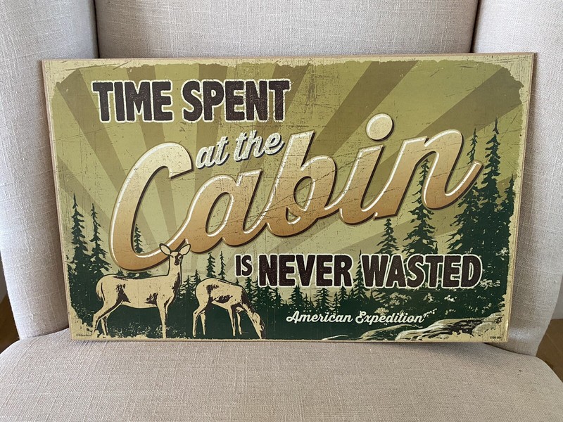 Sign, “Time Spent at the Cabin is Never Wasted”, American Expedition S106-004