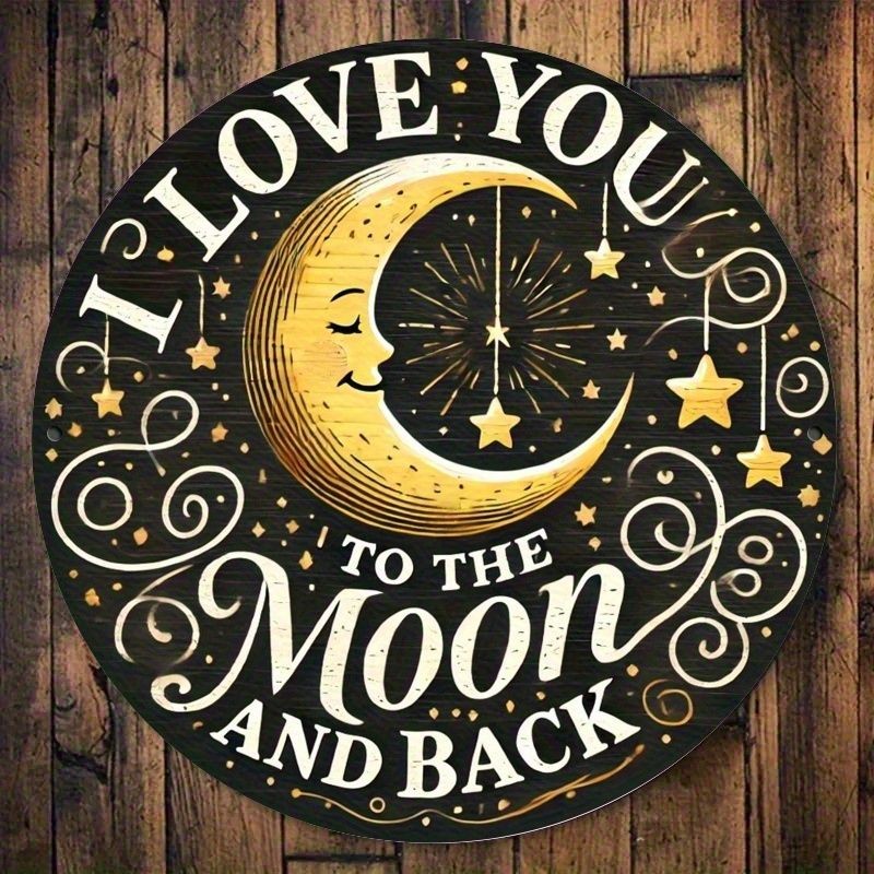 I Love You To The Moon And Back Round Metal Sign Romantic Wall Hanging Decor