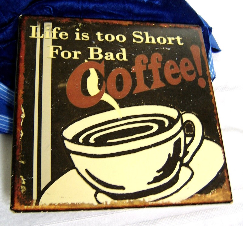 Life Is Too Short For Bad Coffee & Cappuccino Signs / 2 Steel Novelty Signs gallery