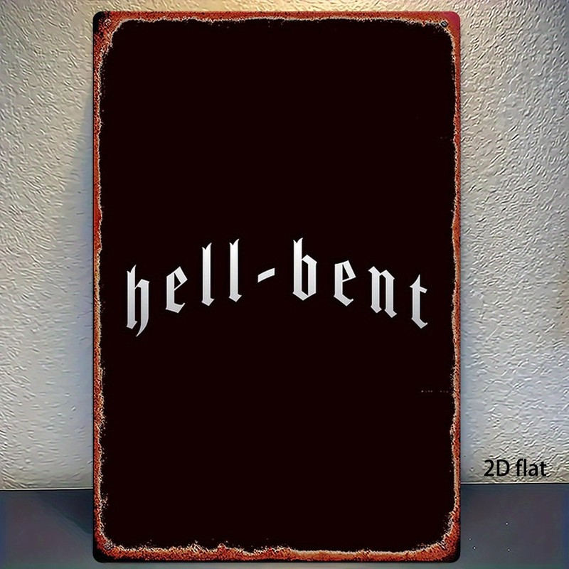 Metal Sign Hell-Bent Text Art 8×12 Inches 2D Flat