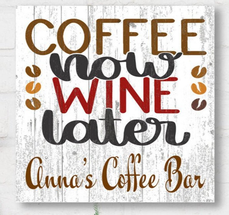 Coffee Now Wine Later Sign – Personalized Custom Name Kitchen Decor