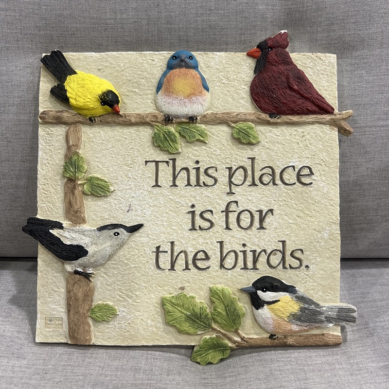 Resin Wall Plaque “This Place Is For The Birds” 2010