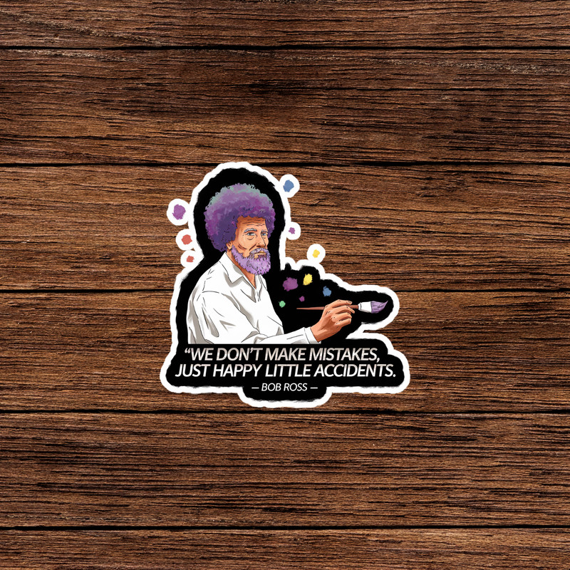 Bob Ross Inspirational Quote Sticker – Happy Little Accidents Art Decal #2719
