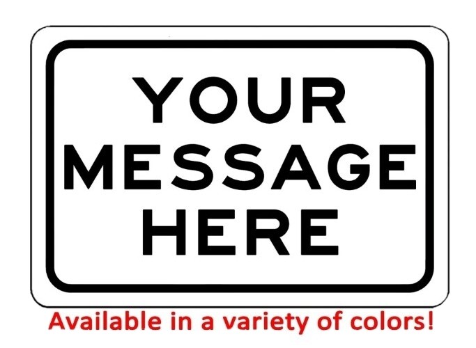Metal Warning Sign. “Custom made” 8″x12″. Send us a message to make. USA Made.