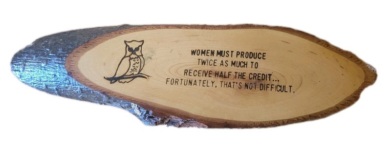 Real Wood Slab Plaque Wall Decor Handmade Women Must Produce Twice As Much….