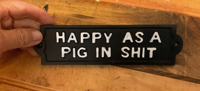 8"x2.5" Rustic Style Cast iron Funny" Happy as a Pig in Sh%t" Sign...Ships Free! gallery