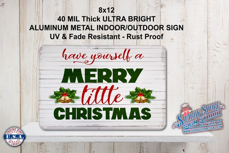 Merry Little Christmas Sturdy Metal Indoor/Outdoor Sign 8×12