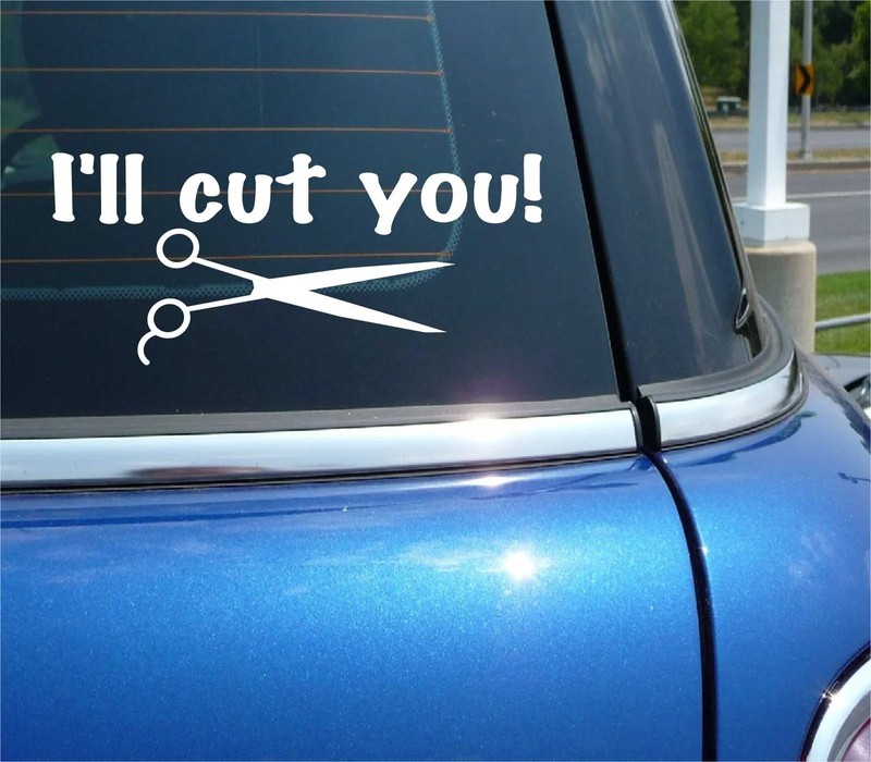 I’LL CUT YOU HAIR SALON STYLIST BARBER HAIRCUT TRIM DECAL STICKER FUNNY CAR