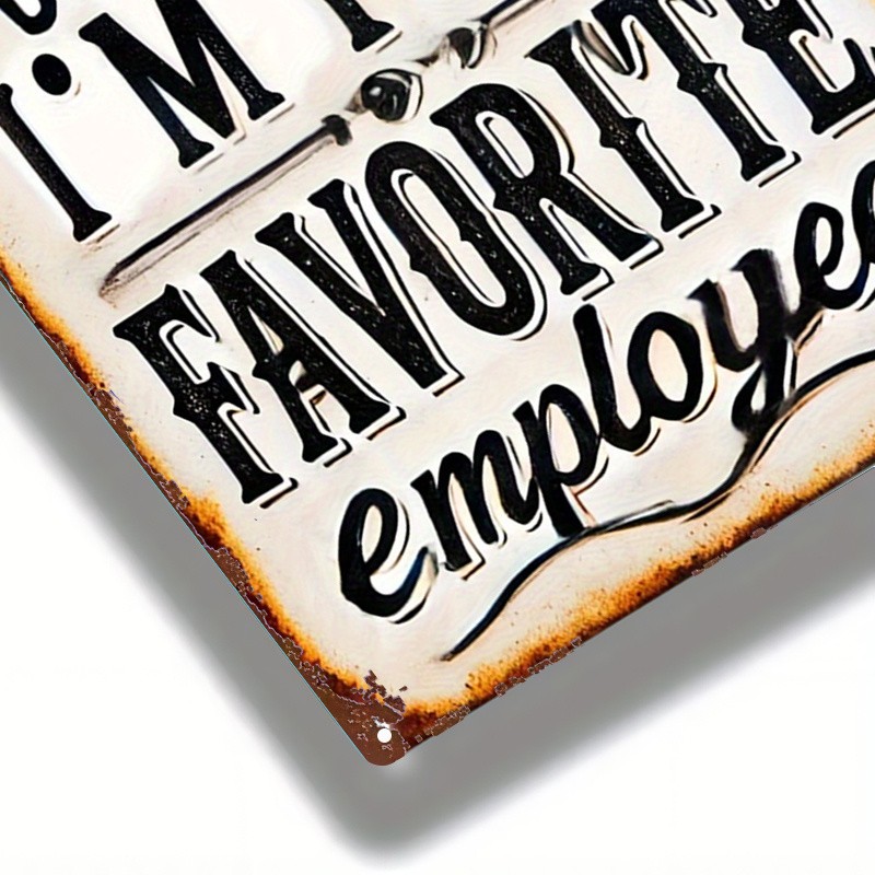 2D Metal Sign 'My Favorite Employee' Text Decorative Painting 8x12 Inches gallery