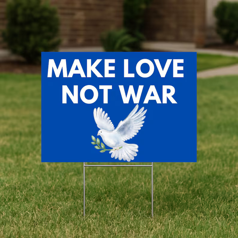 Make Love Not War Peace Dove Yard Sign Outdoor Lawn Sign Garden