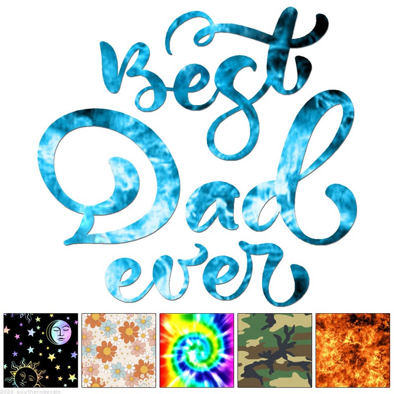 Best Dad Ever – Vinyl Decal Sticker – Multiple Patterns & Sizes – ebn6258
